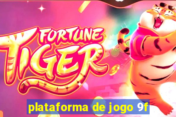 plataforma de jogo 9f